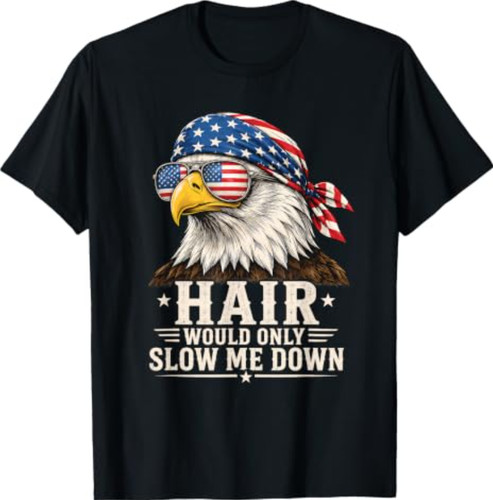 Hair would only slow - hair,