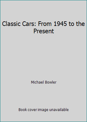 Classic cars from 1945 the - cars:, to